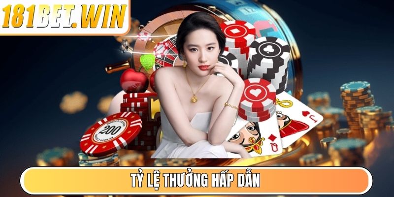 Tỷ lệ thưởng hấp dẫn